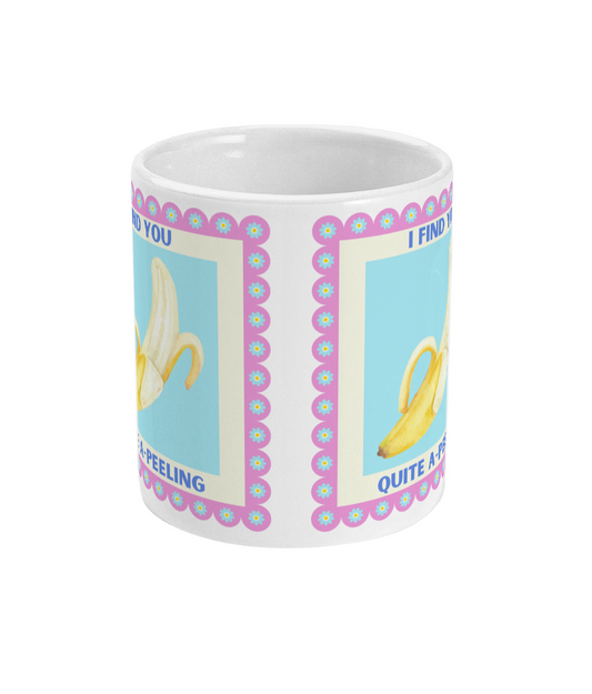 banana coffee mug with 'I find you quite a-peeling' on the front.