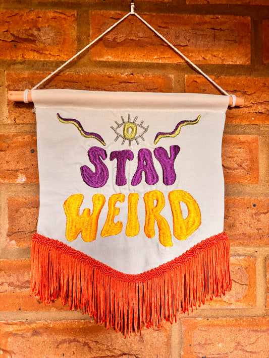 'Stay Weird' Hand Embroidered Pennant Wall Hanging