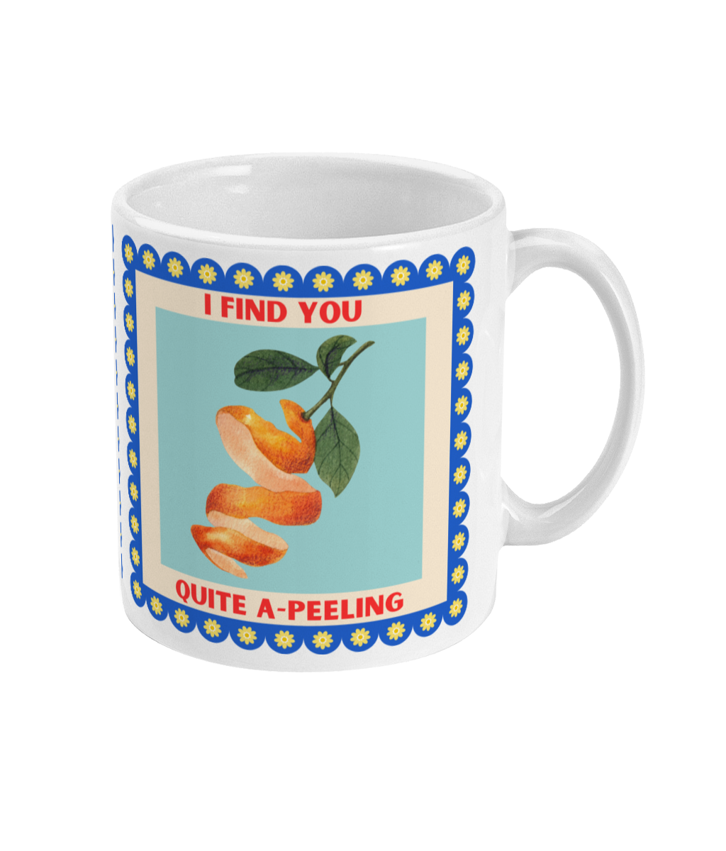 11oz Mug | I Find You Quite A-Peeling