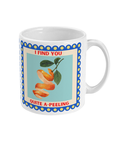 11oz Mug | I Find You Quite A-Peeling