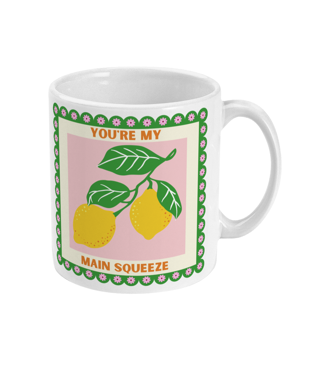 11oz Mug | You're My Main Squeeze Mug