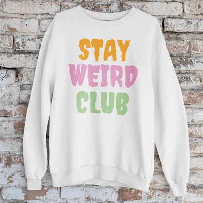 Changer Sweatshirt | Stay Weird Club - I'd Wear That