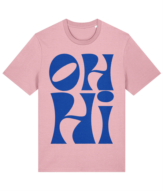 Pink I'd Wear That 'Oh Hi' t-shirt with bold retro typography. Printed on soft organic cotton.